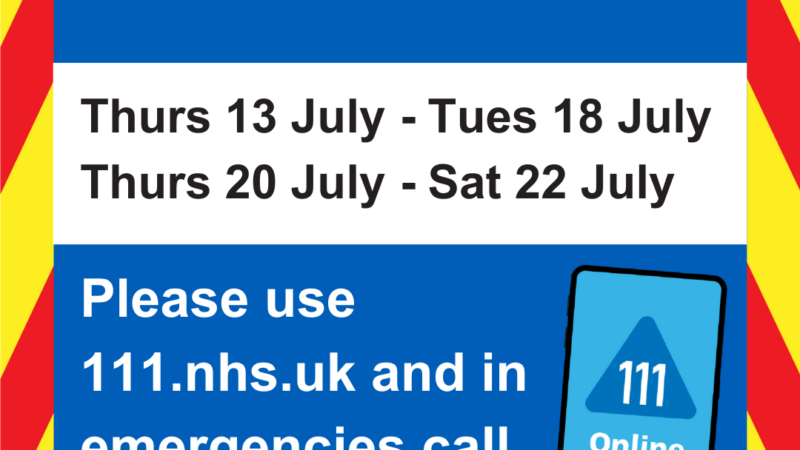 Doctors strikes - Thursday 13 to Tuesday 18 July 2023 and Thursday 20 to Saturday 22 July 2023. Please use 111.nhs.uk and in emergencies call 999